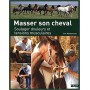 Livre "Masser son cheval : Soulager douleurs et tensions musculaires" - Vigot