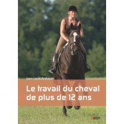 Livre "Le travail du cheval de plus de 12 ans" - Jean Louis Andreani - Belin
