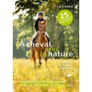 Livre A cheval dans la nature - Progresser et se faire plaisir avec la Méthode La Cense
