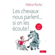 Livre "Les chevaux nous parlent si on les écoute !" Hélène Roche - Vigot